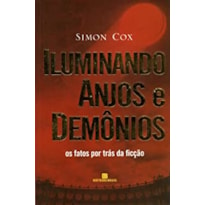 ILUMINANDO ANJOS E DEMONIOS - OS FATOS POR TRAS DA...