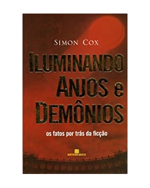 ILUMINANDO ANJOS E DEMONIOS - OS FATOS POR TRAS DA...