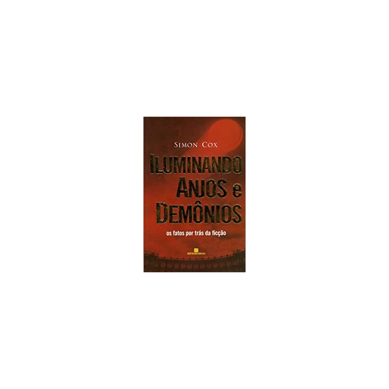 ILUMINANDO ANJOS E DEMONIOS - OS FATOS POR TRAS DA...