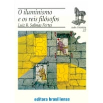 ILUMINISMO E OS REIS FILOSOFOS, O - TUDO E HISTORIA