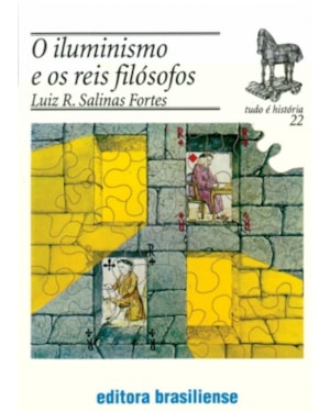 ILUMINISMO E OS REIS FILOSOFOS, O - TUDO E HISTORIA