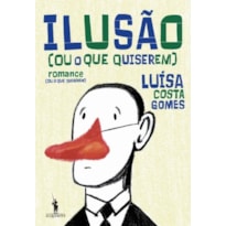 ILUSÃO OU O QUE QUISEREM