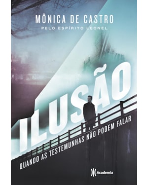 ILUSÃO: QUANDO AS TESTEMUNHAS NÃO PODEM FALAR