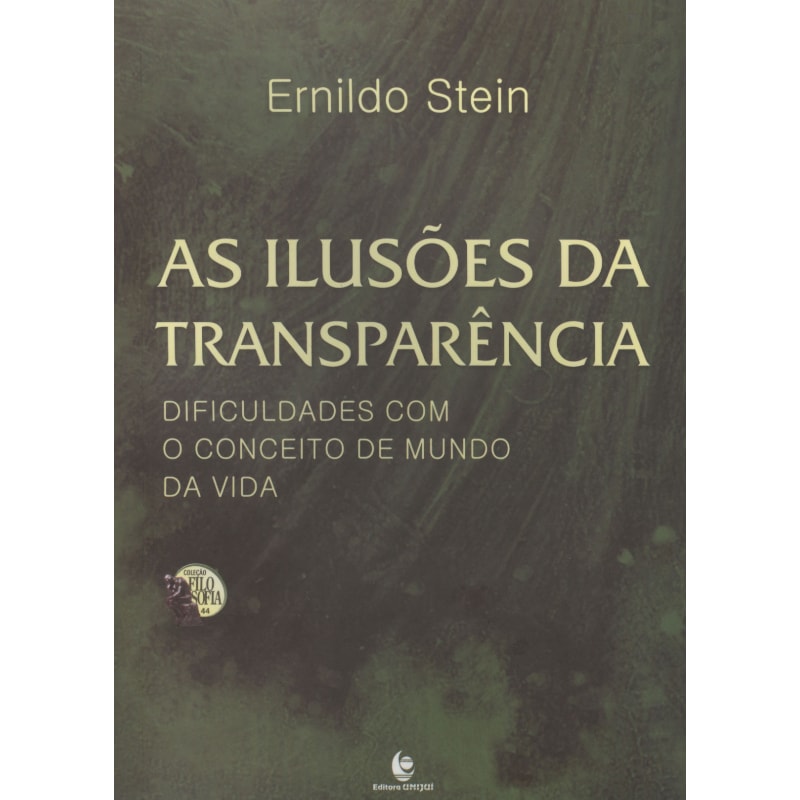 ILUSOES DA TRANSPARENCIA, AS -  DIFICULDADES COM O CONCEITO DE MUNDO DA VIDA
