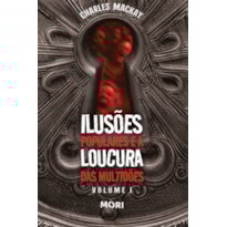ILUSÕES POPULARES E A LOUCURA DAS MULTIDÕES