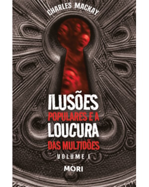 ILUSÕES POPULARES E A LOUCURA DAS MULTIDÕES
