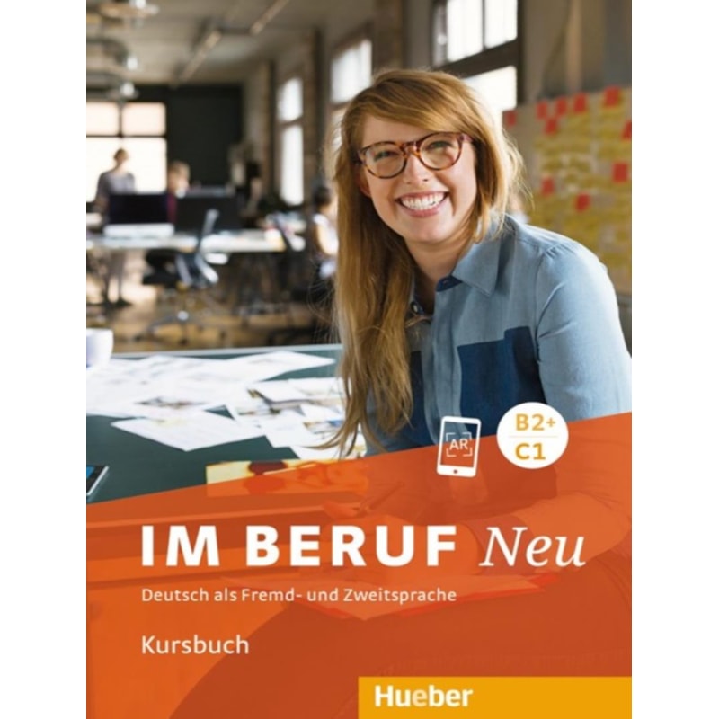 IM BERUF NEU B2+/C1 - KURSBUCH - DEUTSCH ALS FREMD- UND ZWEITSPRACHE