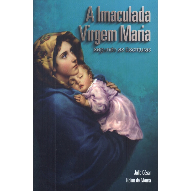 IMACULADA VIRGEM MARIA SEGUNDO AS ESCRITURAS