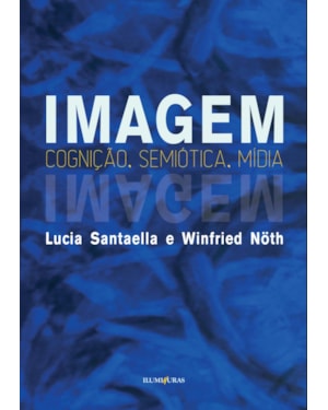 IMAGEM: COGNIÇÃO, SEMIÓTICA, MÍDIA