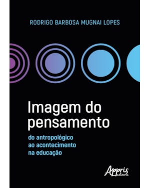 IMAGEM DO PENSAMENTO: DO ANTROPOLÓGICO AO ACONTECIMENTO NA EDUCAÇÃO
