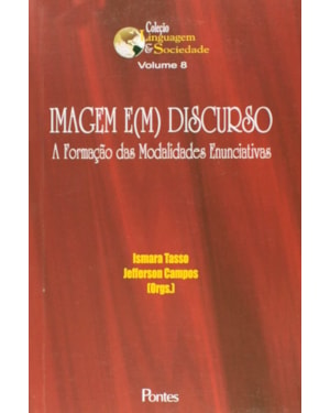 IMAGEM EM DISCURSO - A FORMAÇAO DAS MODALIDADES ENUNCIATIVAS