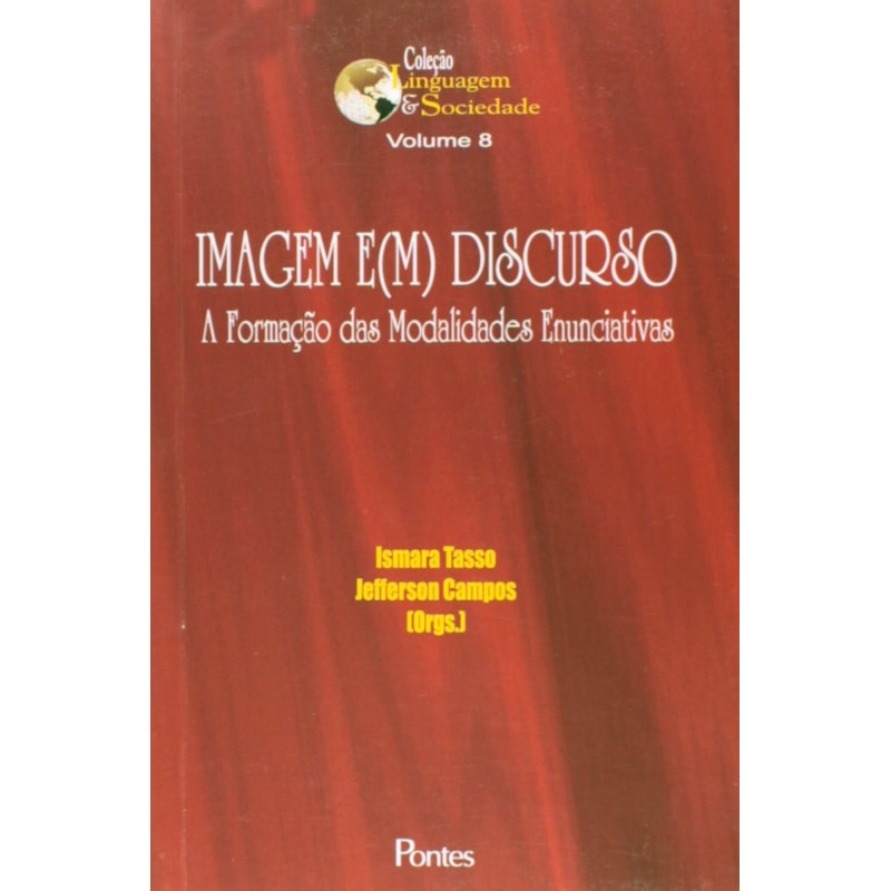 IMAGEM EM DISCURSO - A FORMAÇAO DAS MODALIDADES ENUNCIATIVAS
