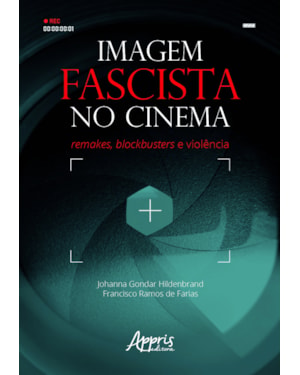 IMAGEM FASCISTA NO CINEMA: REMAKES, BLOCKBUSTERS E VIOLÊNCIA