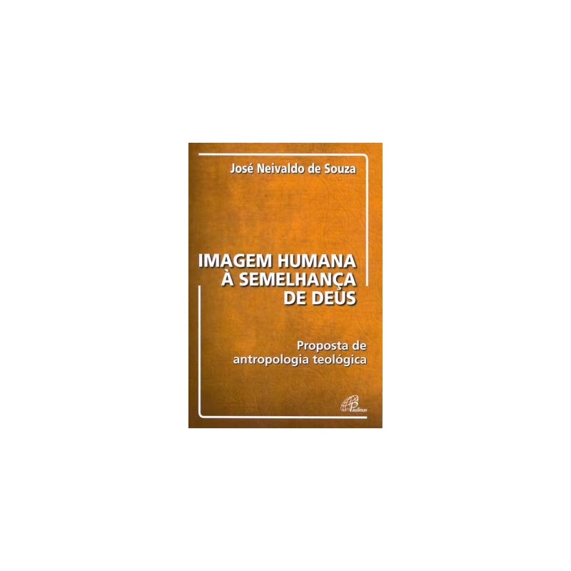 Imagem humana à semelhança de Deus: proposta de antropologia teológica