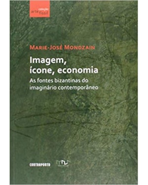 IMAGEM, ICONE, ECONOMIA: AS FONTES BIZANTINAS DO IMAGINARIO CONTEMPORANEO - 1