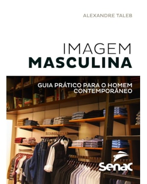 IMAGEM MASCULINA (VERSÃO POCKET): GUIA PRÁTICO PARA O HOMEM CONTEMPORÂNEO