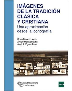 IMÁGENES DE LA TRADICIÓN CLÁSICA Y CRISTIANA - UNA APROXIMACIÓN DESDE LA ICONOGRAFÍA