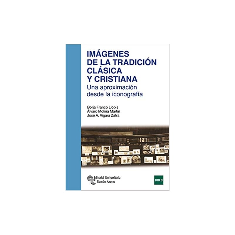 IMÁGENES DE LA TRADICIÓN CLÁSICA Y CRISTIANA - UNA APROXIMACIÓN DESDE LA ICONOGRAFÍA