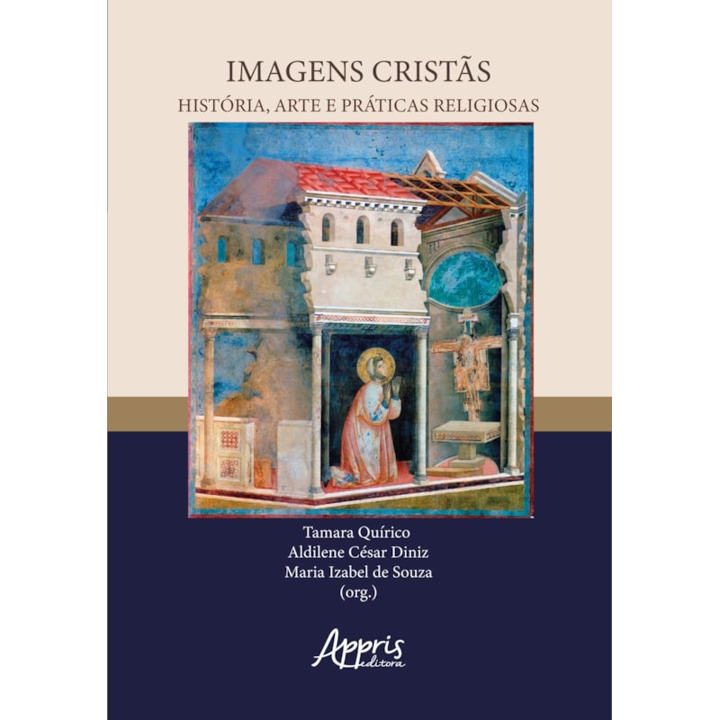 IMAGENS CRISTÃS HISTÓRIAS, ARTE E PRÁTICAS RELIGIOSAS