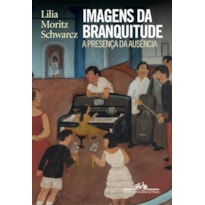 IMAGENS DA BRANQUITUDE - VENCEDOR JABUTI ACADÊMICO 2025: A PRESENÇA DA AUSÊNCIA