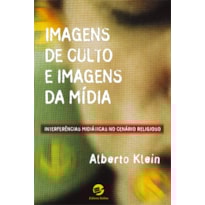 IMAGENS DE CULTO E IMAGENS DE MÍDIA - INTERFERÊNCIAS MIDIÁTICAS NO CENÁRIO RELIGIOSO