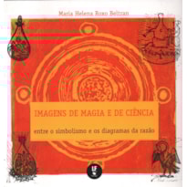 IMAGENS DE MAGIA E DE CIÊNCIA: ENTRE O SIMBOLISMO E OS DIAGRAMAS DA RAZÃO