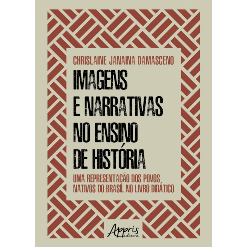 IMAGENS E NARRATIVAS NO ENSINO DE HISTÓRIA: UMA REPRESENTAÇÃO DOS POVOS NATIVOS DO BRASIL NO LIVRO DIDÁTICO