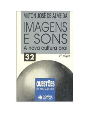 IMAGENS E SONS: A NOVA CULTURA ORAL