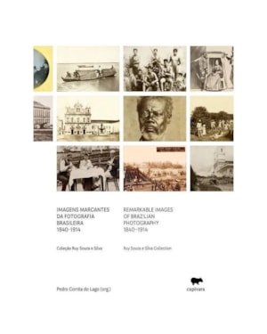 IMAGENS MARCANTES DA FOTOGRAFIA BRASILEIRA (1840 - 1914)