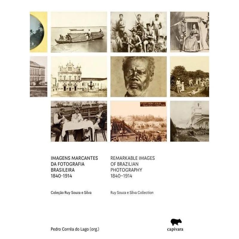 IMAGENS MARCANTES DA FOTOGRAFIA BRASILEIRA (1840 - 1914)