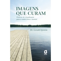 IMAGENS QUE CURAM: PRÁTICAS DE VISUALIZAÇÃO PARA A SAÚDE FÍSICA E MENTAL