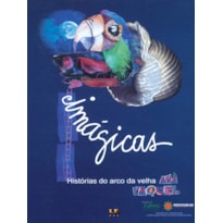 IMÁGICAS: HISTÓRIAS DO ARCO DA VELHA