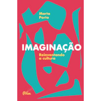 IMAGINAÇÃO - REINVENTANDO A CULTURA