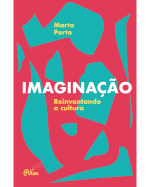 IMAGINAÇÃO - REINVENTANDO A CULTURA