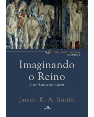 Imaginando o reino: a dinâmica do culto