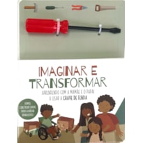 Imaginar e transformar - Chave de fenda