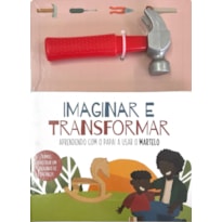 Imaginar e transformar - Martelo