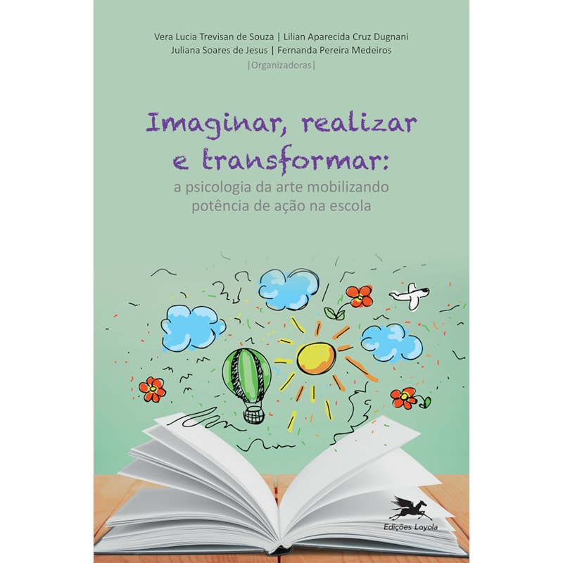 IMAGINAR, REALIZAR E TRANSFORMAR - A PSICOLOGIA DA ARTE MOBILIZANDO POTÊNCIA DE AÇÃO NA ESCOLA PÚBLICA