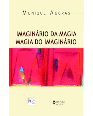 IMAGINÁRIO DA MAGIA: MAGIA DO IMAGINÁRIO