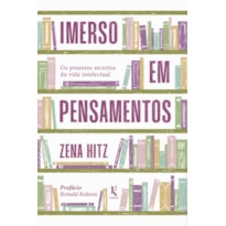 IMERSO EM PENSAMENTOS: OS PRAZERES SECRETOS DA VIDA INTELECTUAL