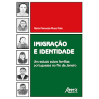 IMIGRAÇÃO E IDENTIDADE: UM ESTUDO SOBRE FAMÍLIAS PORTUGUESAS NO RIO DE JANEIRO