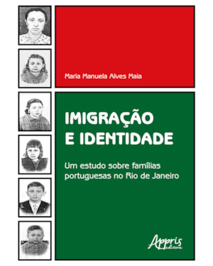 IMIGRAÇÃO E IDENTIDADE: UM ESTUDO SOBRE FAMÍLIAS PORTUGUESAS NO RIO DE JANEIRO