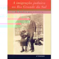 IMIGRACAO JUDAICA NO RIO GRANDE DO SUL, A - 1