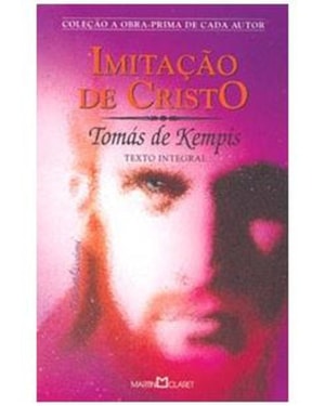 IMITACAO DE CRISTO - A OBRA-PRIMA DE CADA AUTOR - 1