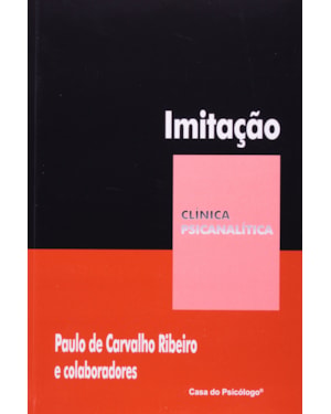 IMITACAO - SEU LUGAR NA PSICANALISE - COL. CLINICA - 1ª