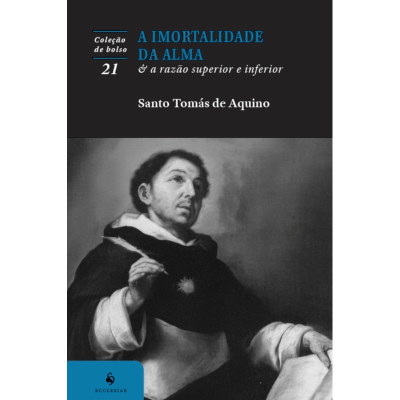 IMORTALIDADE DA ALMA & A RAZÃO INFERIOR E SUPERIOR (2ª EDIÇÃO)