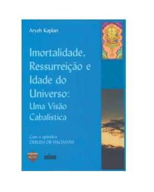 IMORTALIDADE, RESSURREIÇÃO E IDADE DO UNIVERSO