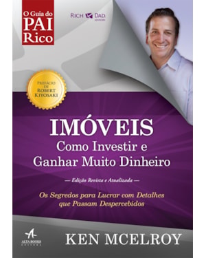 Imóveis: Como Investir e Ganhar (Muito) Dinheiro: Os segredos para lucrar com detalhes que passam despercebidos