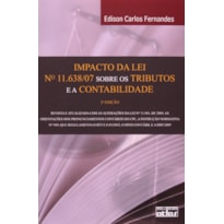 IMPACTO DA LEI Nº 11.638/07 SOBRE OS TRIBUTOS E A CONTABILIDADE