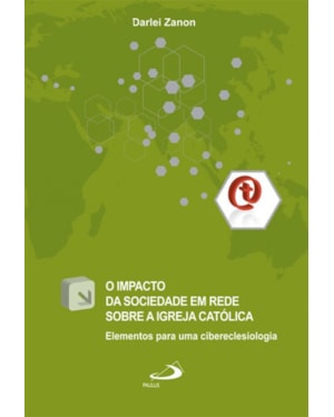IMPACTO DA SOCIEDADE EM REDE SOBRE A IGREJA CATÓLICA, O